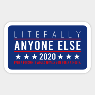 Literally anyone else 2020 even a penguin Sticker